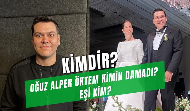 Oğuz Alper Öktem Kimdir? Martı’nın Kurucusu Kimin Damadı?