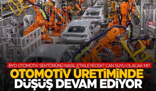 Otomotiv üretiminde düşüş... BYD’nin Manisa’ya kuracağı fabrika can suyu olacak mı?