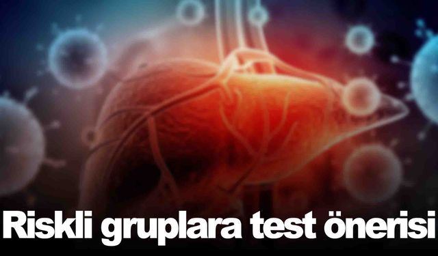 Uzmanından uyarı: Riskli gruplar test yaptırmalı