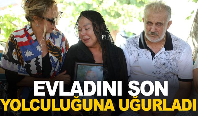 Safiye Soyman oğlunu gözyaşları içerisinde son yolculuğuna uğurladı