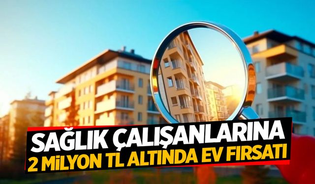 Sağlık çalışanları için Türkiye genelinde konut projesi başlatıldı