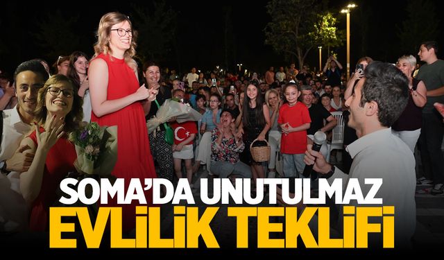 Soma'da unutulmaz evlilik teklifi