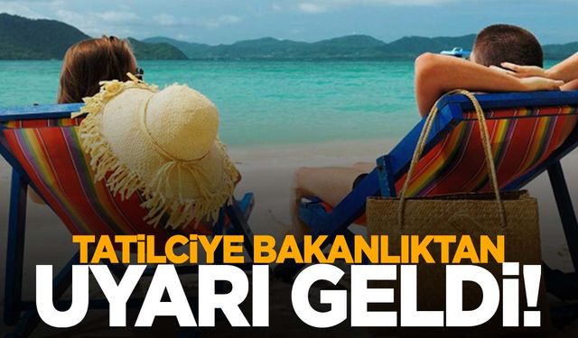 Tatil hayali kurarken dolandırılmayın! Bakanlıktan uyarı geldi!