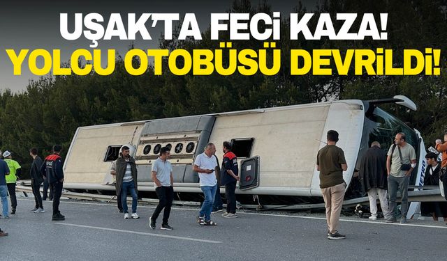 Uşak'ta yolcu otobüsü devrildi! Çok sayıda yaralı var