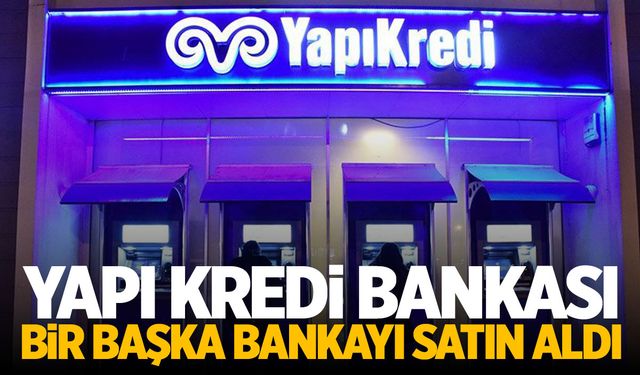 Yapı Kredi Bankası, banka satın aldı