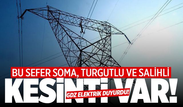 Mahalleler Belli Oldu! 10 Ağustos 2024 Soma, Turgutlu ve Salihli elektrik kesintisi