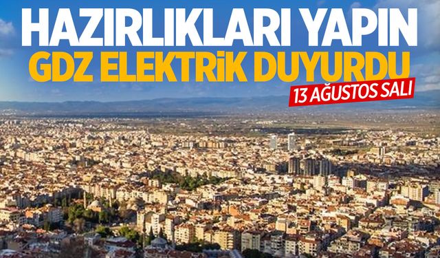 Hazırlıkları Yapın! 13 Ağustos 2024 Akhisar, Şehzadeler ve Yunusemre Elektrik Kesintisi