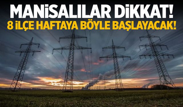 Haftaya Elektriksiz Başlayacaklar! 26 Ağustos 2024 Manisa Elektrik Kesintisi