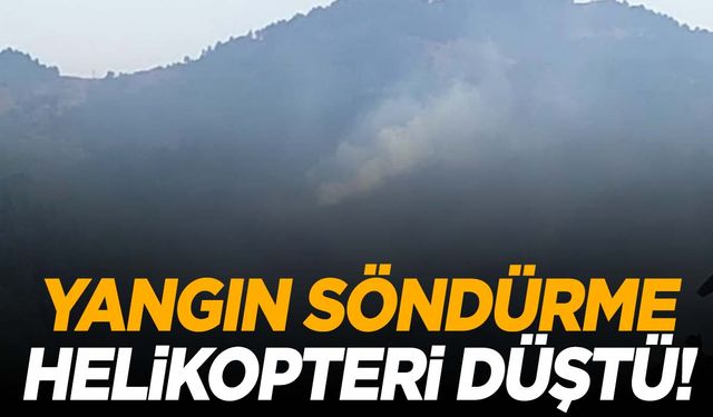 Adana’da yangın söndürme helikopteri düştü!