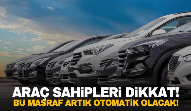 Araç sahiplerini üzecek gelişme! Artık sadece bankalar aracılığıyla tahsil edilecek