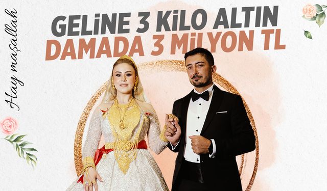 Aşiret düğünü bildiğiniz gibi: 3 kilo altın, damada 3 milyon TL