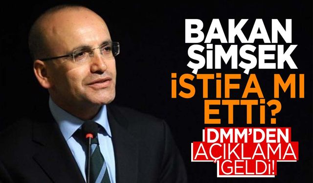 Bakan Şimşek istifa mı etti? Açıklama geldi!