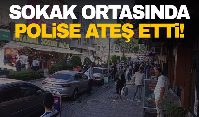 Başkentte bir şahıs sokak ortasında polise ateş açtı!