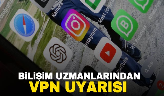 Bilişim uzmanlarından VPN uyarısı