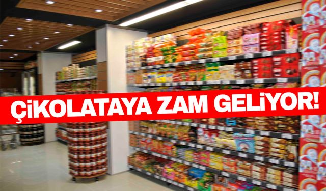 Çikolataya zam kapıda!