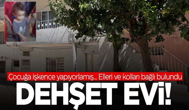 Çocuğa işkence… Elleri ve kolları bağlı bulundu!