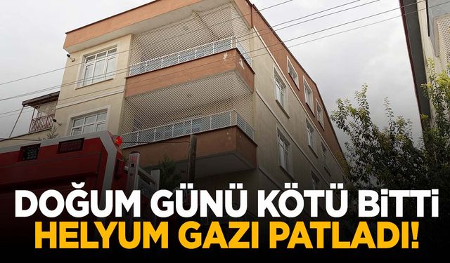 Doğum günü kutlamasında facia! Helyum gazı patladı: 1’i çocuk 2 yaralı!