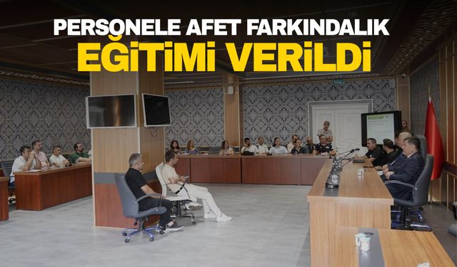 Yunusemre personeline afet farkındalık eğitimi verildi