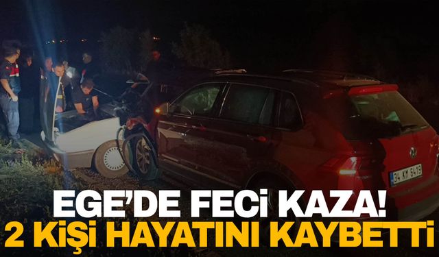 Ege’de feci kaza! 2 kişi hayatını kaybetti