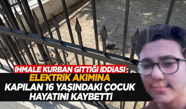 Ege’de kaçak akım 16 yaşındaki çocuğu hayattan kopardı!