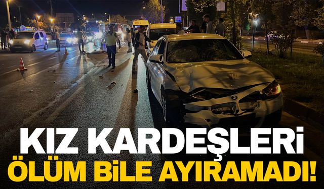 Ege’de kız kardeşlere otomobil çarptı! Ölüm bile onları ayıramadı