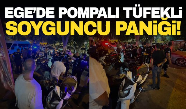 Ege’de pompalı tüfekle market soygunu!