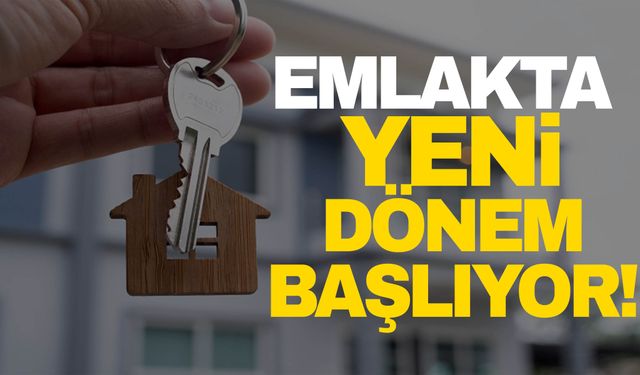 Emlakta yeni dönem… 15 Eylül’den itibaren devreye giriyor!