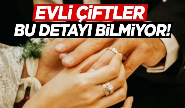 Evli çiftler dikkat! Geçersiz sayılıyor!