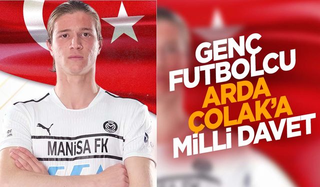 Genç futbolcu Arda Çolak’a milli davet