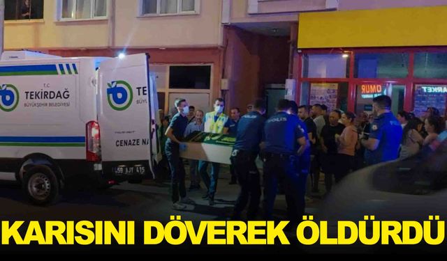 Feci olay… Kocası tarafından dövülerek öldürüldü!