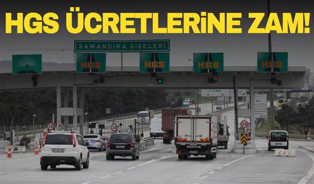 HGS geçiş ücretlerine zam geldi!