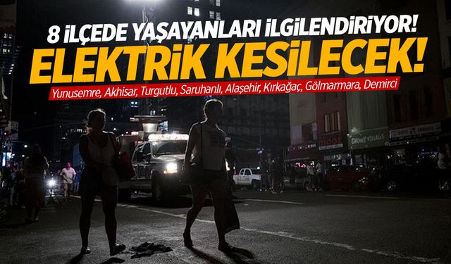 İlçeler, mahalleler, sokaklar... Hepsini Yazdık! 17 Ağustos 2024 Manisa Elektrik Kesintisi