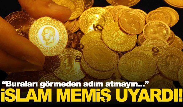 İslam Memiş uyardı: Buraları görmeden adım atmayın