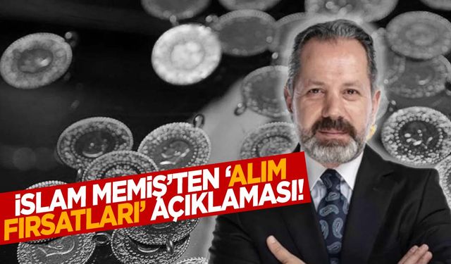 İslam Memiş’ten ‘alım fırsatları’ açıklaması! Altın, gümüş ve doların geleceği nasıl olacak?