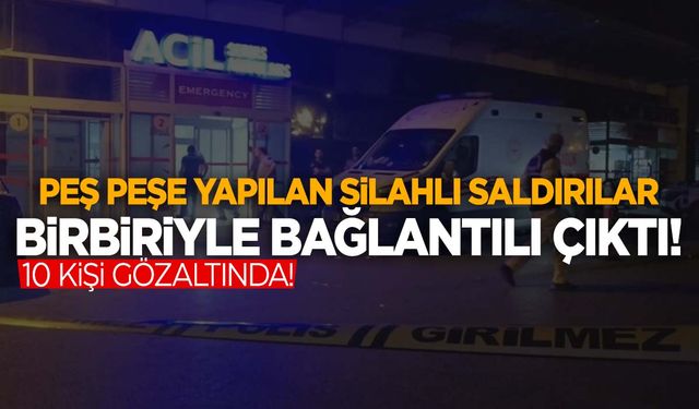 İstanbul’da gece yarısı silahlar hiç susmamıştı! Silahlı saldırılar birbiriyle bağlantılı çıktı