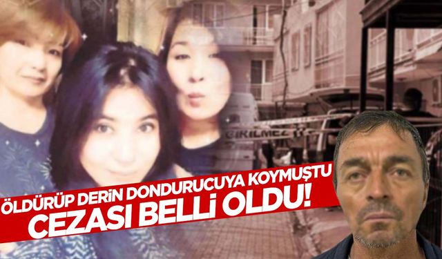 İzmir’de 4 kişiyi katledip dondurucuya koymuştu! Cezası belli oldu!