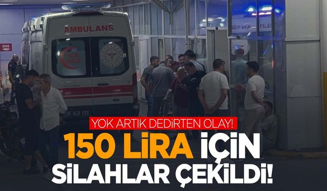 İzmir’de çocukların 150 TL’lik tartışmasına büyükler karıştı: 2 yaralı