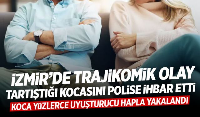 İzmir'de kocasıyla tartışan kadının intikamı acı oldu