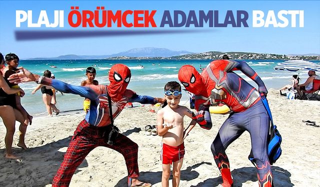 İzmir'de Örümcek Adamlar Plaja İndi