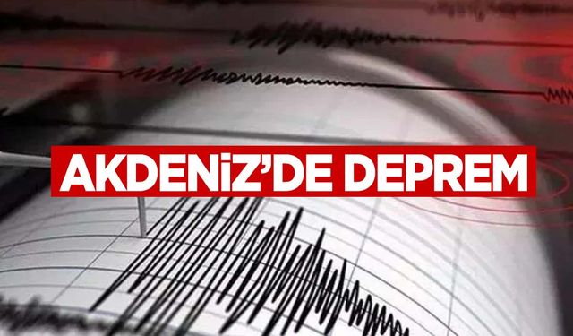 Kandilli Rasathanesi açıkladı... Akdeniz’de deprem!