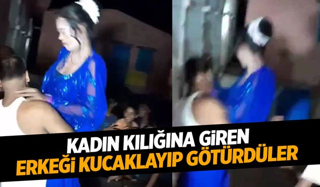 Kadın kılığına giren erkeği kucaklayıp kaçırdılar