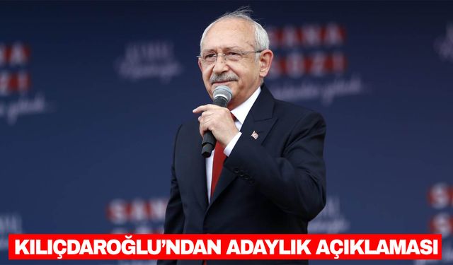 Kılıçdaroğlu'ndan adaylık açıklaması