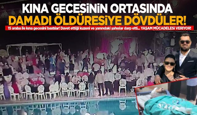 Kına gecesi kabusa döndü… Damada çekiç, demir levye ve sopalarla saldırdılar!