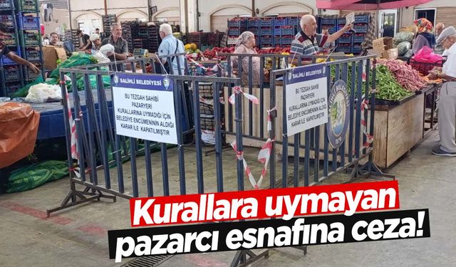 Kurallara uymayan pazarcı esnafına ceza!