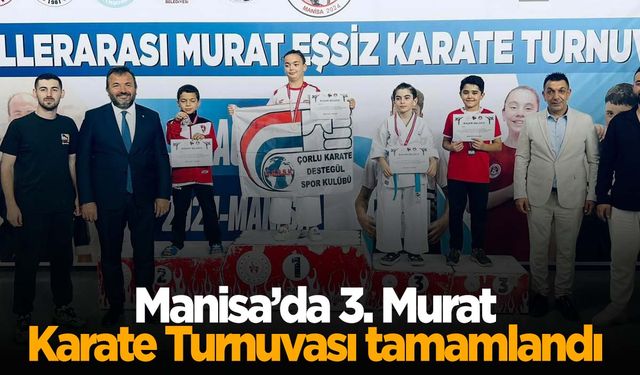 Manisa 3. Murat Eşsiz Karate Turnuvası tamamlandı