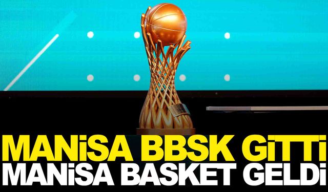 Manisa BBSK yok Manisa Basket var!