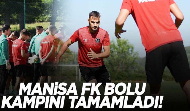 Manisa FK Bolu kampını tamamladı