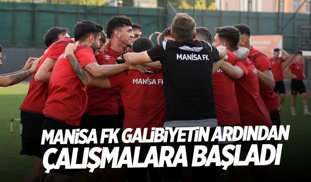 Manisa FK, Adanaspor hazırlıklarına başladı