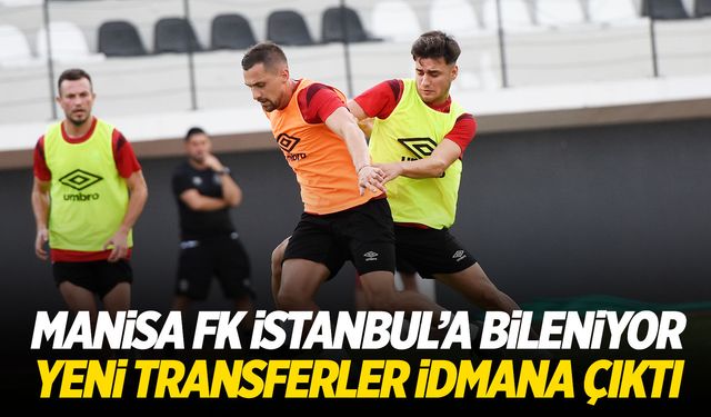 Manisa FK'da çalışmalar başladı! Yeniler takıma katıldı