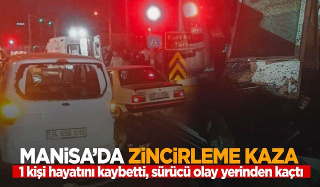 Manisa’da 3 araç birbirine girdi! 1 kişi hayatını kaybetti, sürücü olay yerinden kaçtı!